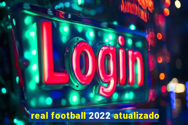 real football 2022 atualizado